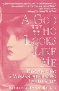 God Who Looks Like Me - Patricia Lyn Reilly