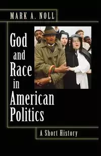 God and Race in American Politics - Mark A. Noll