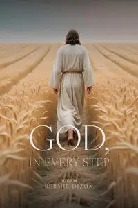 God, in Every Step - Dizon Bermie