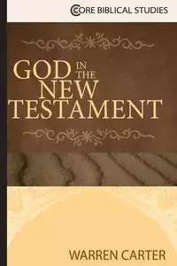 God in the New Testament - Carter Warren