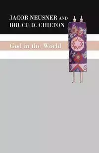 God in the World - Jacob Neusner