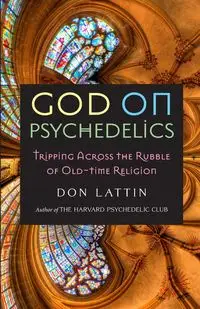 God on Psychedelics - Don Lattin