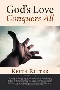 God's Love Conquers All - Keith Ritter