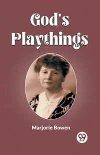 God's Playthings - Marjorie Bowen