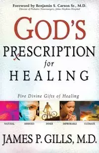 God's Prescription for Healing - James Gills P