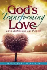 God's Transforming Love - Lester Lilly