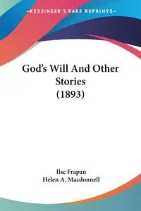 God's Will And Other Stories (1893) - Ilse Frapan