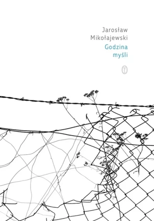 Godzina myśli. Wiersze czasu epidemii - Jarosław Mikołajewski