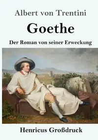 Goethe (Großdruck) - Albert von Trentini