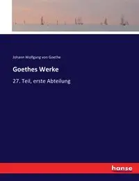 Goethes Werke - von Goethe Johann Wolfgang