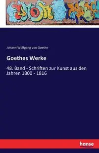 Goethes Werke - von Goethe Johann Wolfgang