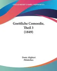 Goettliche Comoedie, Theil 3 (1849) - Dante Alighieri