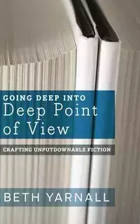 Going Deep Into Deep Point of View - Beth Yarnall