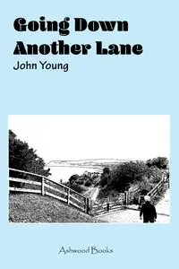 Going Down Another Lane - Young John