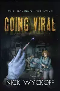 Going Viral - Nick Wyckoff