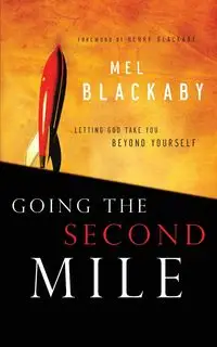 Going the Second Mile - Mel Blackaby