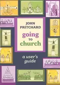 Going to Church - A user's guide - John Pritchard