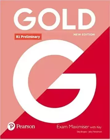 Gold B1 Preliminary. New Edition. Exam Maximiser with Key - Sally Burgess, Jacky Newbrook