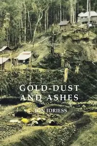 Gold-Dust and Ashes - Idriess Ion