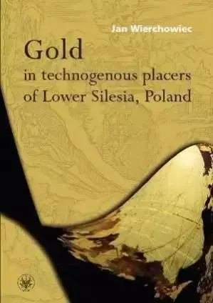 Gold in technologenous placers of Lower Silesia, Poland - Jan Wierchowiec