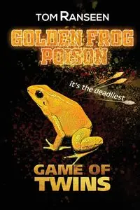 Golden Frog Poison - Tom Ranseen