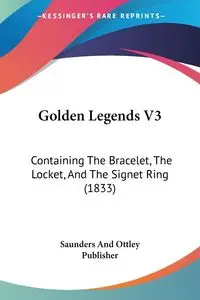 Golden Legends V3 - Saunders And Ottley Publisher