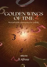 Golden Wings of Time - S Afrose