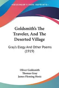 Goldsmith's The Traveler, And The Deserted Village - Oliver Goldsmith