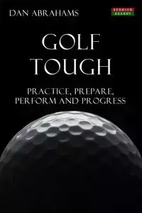 Golf Tough - Dan Abrahams