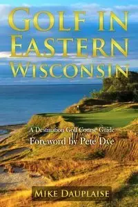 Golf in Eastern Wisconsin - Mike Dauplaise