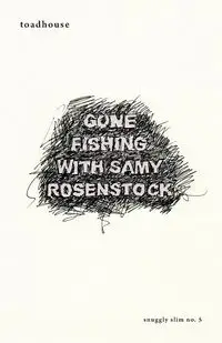 Gone Fishing with Samy Rosenstock - Toadhouse