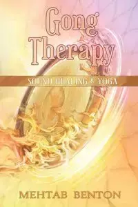 Gong Therapy - Benton Mehtab