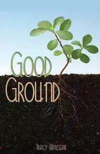 Good Ground - Tracy Winegar