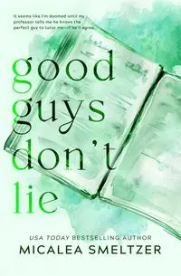 Good Guys Don't Lie - Special Edition - Smeltzer Micalea