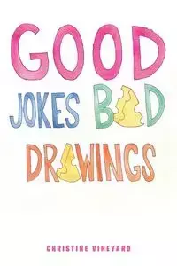 Good Jokes Bad Drawings - Christine Vineyard