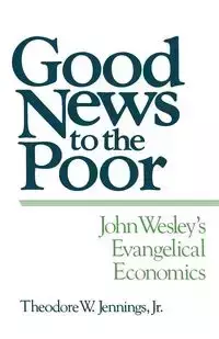 Good News to the Poor - Theodore W. Jennings Jr.