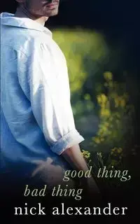 Good Thing Bad Thing - Alexander Nick