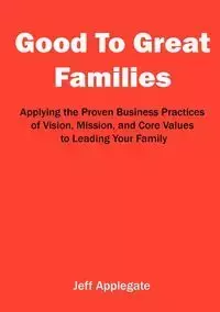 Good To Great Families - Jeffrey Applegate