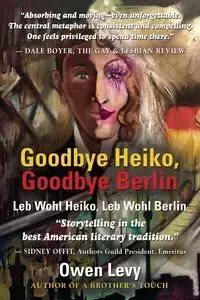 Goodbye Heiko, Goodbye Berlin (Leb Wohl Heiko, Leb Wohl Berlin) - Owen Levy