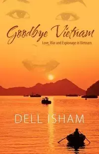 Goodbye Vietnam - Dell Isham