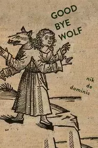 Goodbye Wolf - Dominic De Nik