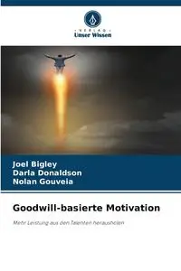 Goodwill-basierte Motivation - Joel Bigley