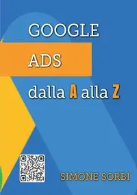 Google Ads dalla A alla Z - Simone Sorbi