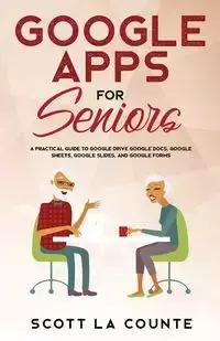 Google Apps for Seniors - Scott La Counte