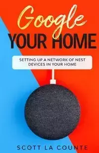 Google Your Home - Scott La Counte