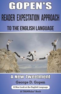 Gopen's Reader Expectation Approach to the English Language - Gopen George D.