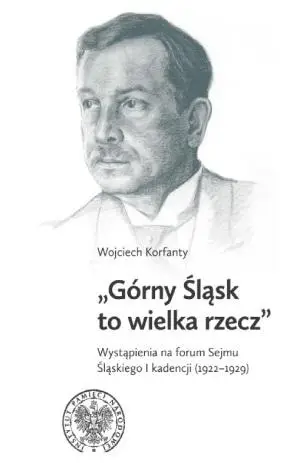 Górny Śląsk to wielka rzecz - praca zbiorowa