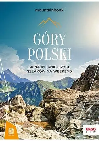 Góry Polski. 60 najpiękniejszych szlaków.. w.2 - Dariusz Jędrzejewski