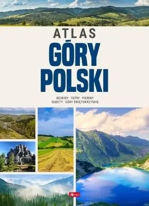 Góry Polski. Atlas - praca zbiorowa