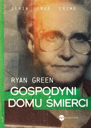 Gospodyni domu śmierci - Ryan Green, Monika Bąk